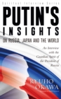 Putin's Insights on Russia, Japan and the World : An Interview with the Guardian Spirit of the President of Russia - eBook