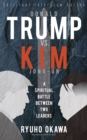Donald Trump VS. Kim Jong-Un : A Spiritual Battle Between Two Leaders - eBook