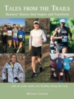 Tales from the Trails : Runners' Stories that Inspire and Transform - Book