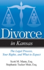 Divorce in Kansas : The Legal Process, Your Rights, and What to Expect - Book