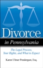 Divorce in Pennsylvania : The Legal Process, Your Rights, and What to Expect - Book