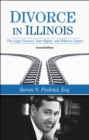 Divorce in Illinois : The Legal Process, Your Rights, and What To Expect - Book