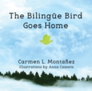 The Bilingue Bird  Goes Home - eBook