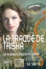 La traque de Trisha : Les Seigneurs Dragons de Valdier Tome 3 - eBook