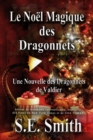 Le Noel Magique des Dragonnets : Une Nouvelle des Dragonnets de Valdier - eBook