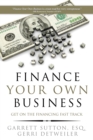 Finance Your Own Business : Get on the Financing Fast Track - Book