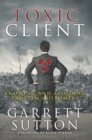 Toxic Client : Knowing and Avoiding Problem Customers - Book