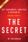 The Secret : Rhonda Byrne | Key Takeaways, Analysis & Review - eBook