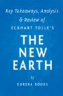 The New Earth : Awakening to Your Life's Purpose by Eckhart Tolle | Key Takeaways, Analysis & Review - eBook