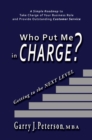 Who Put Me in Charge? : Getting to the NEXT LEVEL - Book
