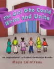 Girl Who Could Write and Unite: An Inspirational Tale about Gwendolyn Brooks - eBook
