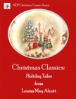 Christmas Classics: Holiday Tales from Louisa May Alcott - eBook
