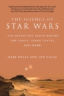 The Science of Star Wars : The Scientific Facts Behind the Force, Space Travel, and More! - eBook