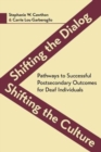 Shifting the Dialog, Shifting the Culture - Pathways to Successful Postsecondary Outcomes for Deaf Individuals - Book