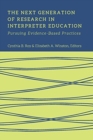The Next Generation of Research in Interpreter Education - Pursuing Evidence-Based Practices - Book