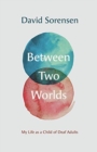 Between Two Worlds – My Life as a Child of Deaf Adults - Book