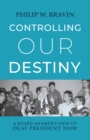 Controlling Our Destiny : A Board Member's View of Deaf President Now - eBook