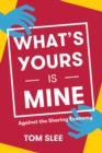 What's Yours Is Mine : Against the Sharing Economy - eBook