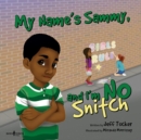 My Name's Sammy, and I'm No Snitch - Book