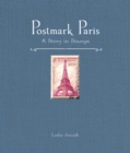 Postmark Paris : A Story in Stamps - Book