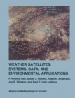 Weather Satellites : Systems, Data, and Environmental Applications - eBook