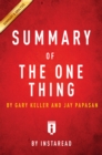 Summary of The ONE Thing : by Gary Keller and Jay Papasan | Includes Analysis - eBook
