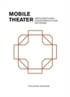 Mobile Theater : Architectural Counterculture on Stage - Book