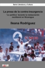 La prosa de la contra-insurgencia : 'Lo politico' durante la restauracion neoliberal en Nicaragua - eBook