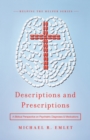 Descriptions and Prescriptions : A Biblical Perspective on Psychiatric Diagnoses and Medications - eBook