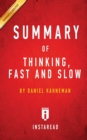 Summary of Thinking, Fast and Slow : By Daniel Kahneman - Includes Analysis - Book