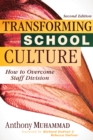 Transforming School Culture : How to Overcome Staff Division (Leading the Four Types of Teachers and Creating a Positive School Culture) - eBook