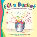 Fill a Bucket : A Guide to Daily Happiness for Young Children - eBook