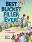 Best Bucket Filler Ever! : God's Plan for Your Happiness - eBook