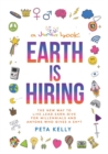 Earth is Hiring : The New way to live, lead, earn and give for millennials and anyone who gives a sh*t - Book