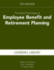 The Tools & Techniques of Employee Benefit and Retirement Planning, 15th Edition - eBook