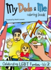 My Dads & Me Coloring Book : Celebrating LGBT Families - Vol 2 - Book