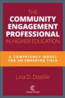 The Community Engagement Professional in Higher Education : A Competency Model for an Emerging Field - Book