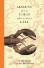 Lessons for a Child Who Arrives Late - Book