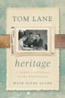 Heritage : A Father's Influence to the Generations - eBook