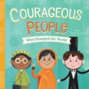 Courageous People Who Changed the World - Book