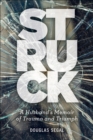 Struck : A Husband's Memoir of Trauma and Triumph - Book