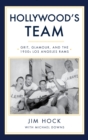 Hollywood's Team : The Story of the 1950s Los Angeles Rams and Pro Football's Golden Age - Book