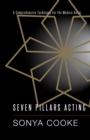 Seven Pillars Acting : A Comprehensive Technique for the Modern Actor - Book