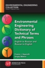 Environmental Engineering Dictionary of Technical Terms and Phrases : English to Russian and Russian to English - Book