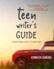 Teen Writer's Guide : Your Road Map to Writing - eBook