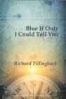 Blue If Only I Could Tell You - Book