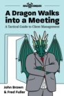 A Dragon Walks into a Meeting : A Tactical Guide to Client Management - eBook