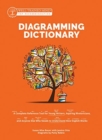 The Diagramming Dictionary : A Complete Reference Tool for Young Writers, Aspiring Rhetoricians, and Anyone Else Who Needs to Understand How English Works - Book