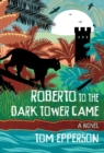 Roberto to the Dark Tower Came - Book