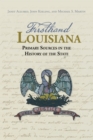 Firsthand Louisiana : Primary Sources in the History of the State - eBook